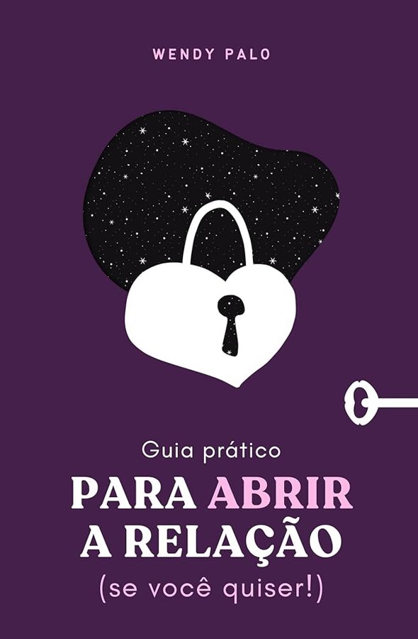 Capa: Guia Prático Para Abrir a Relação
